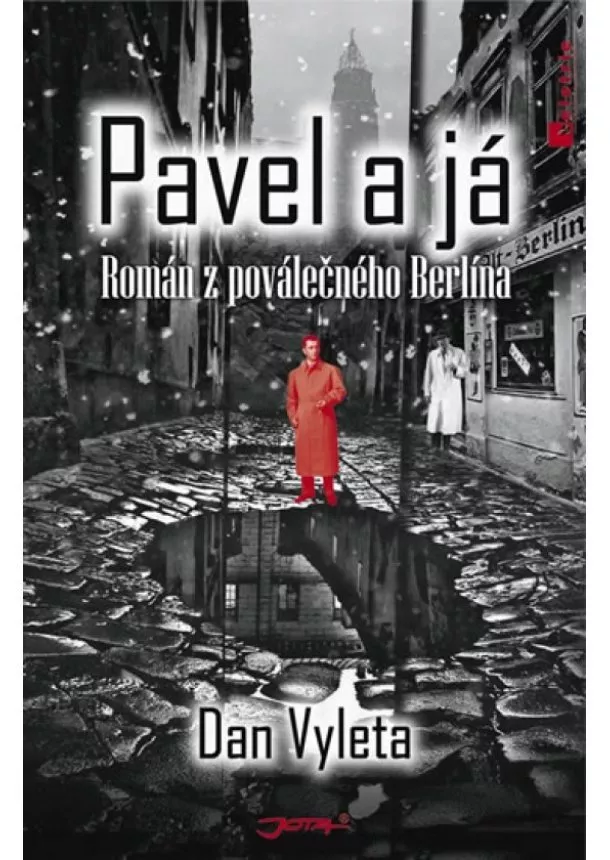 Dan Vyleta - Pavel a já - Román z poválečného Berlína