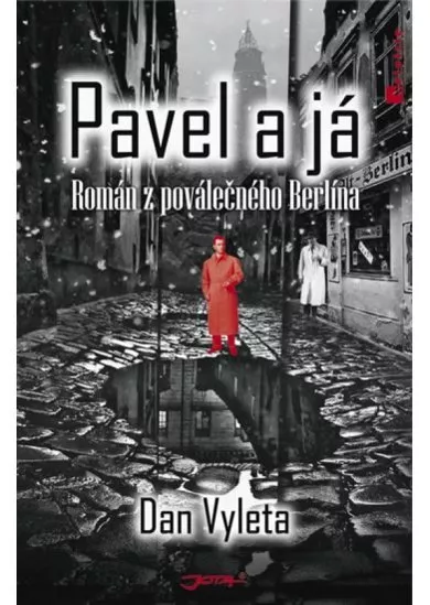 Pavel a já - Román z poválečného Berlína