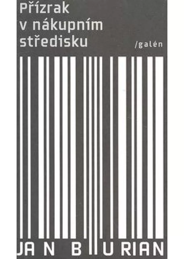 Jan Burian - Přízrak v nákupním středisku - a další příběhy z této jiné doby (2006-2008)