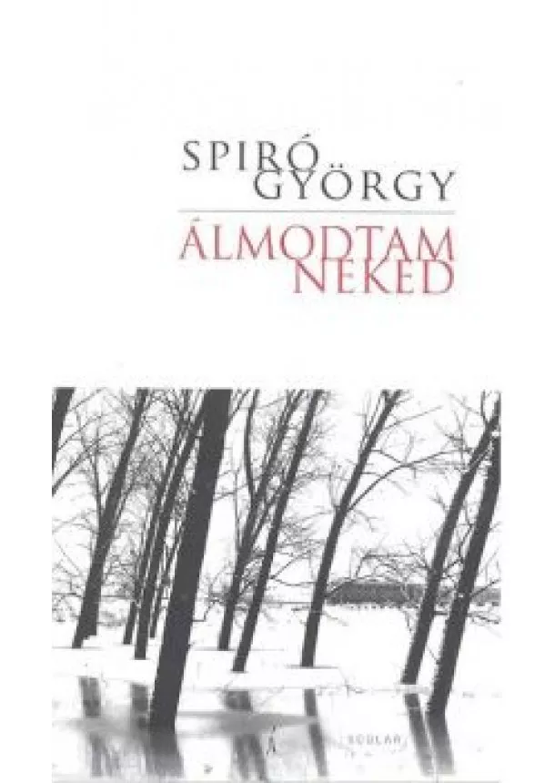 SPIRÓ GYÖRGY - ÁLMODTAM NEKED