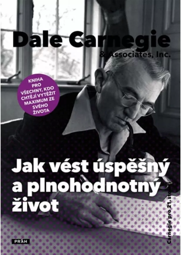 Dale Carnegie & Associates, Inc. - Jak vést úspěšný a plnohodnotný život