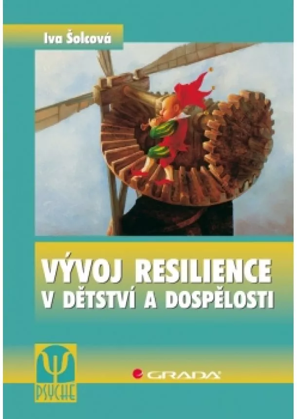 Iva Šolcová - Vývoj resilience v dětství a dospělosti