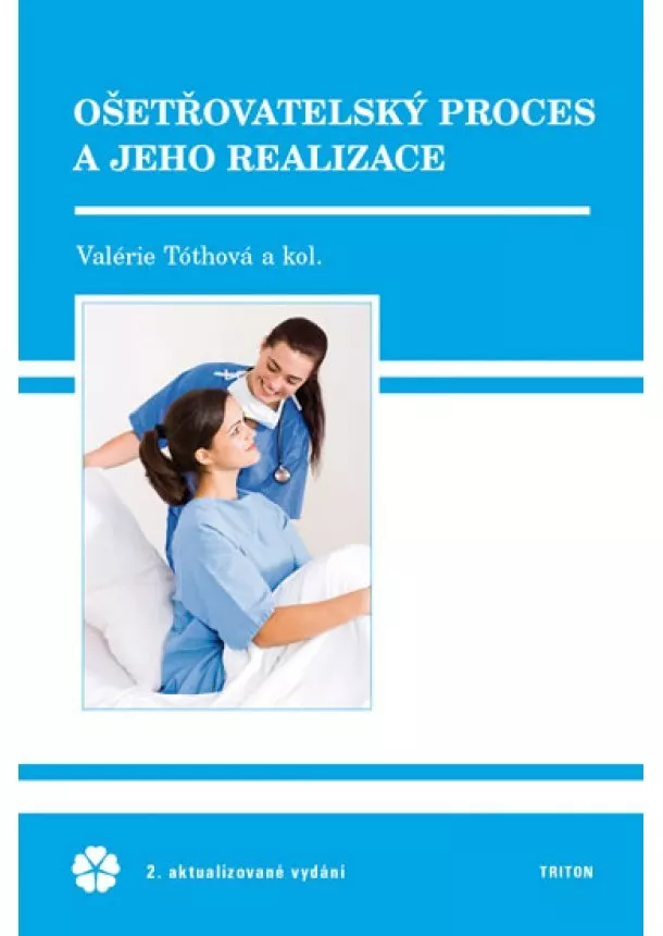 Valerie Tóthová - Ošetřovatelský proces a jeho realizace