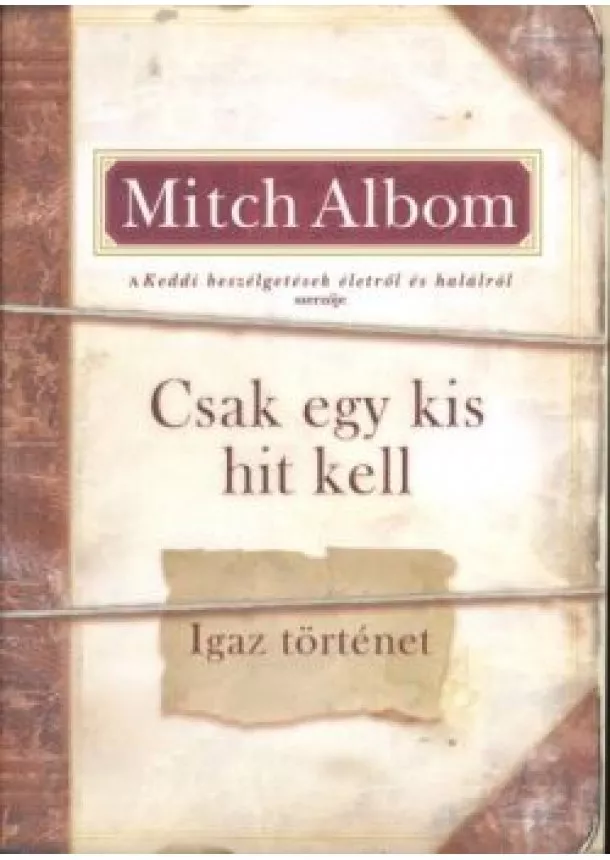 MITCH ALBOM - CSAK EGY KIS HIT KELL