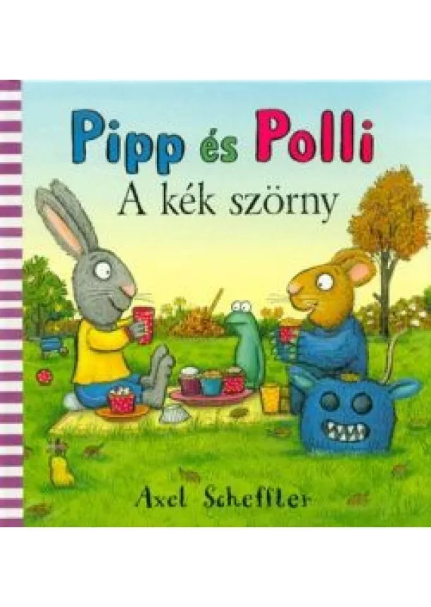 Axel Scheffler - Pipp és Polli - A kék szörny