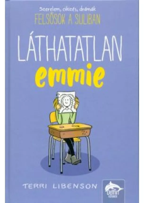 Terri Libenson - Láthatatlan Emmie - Emmie és barátai-sorozat 1.