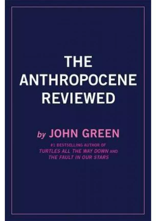 John Green - The Anthropocene Reviewed