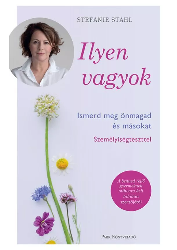 Stefanie Stahl - Ilyen vagyok! - Ismerd meg önmagad és másokat személyiségteszttel