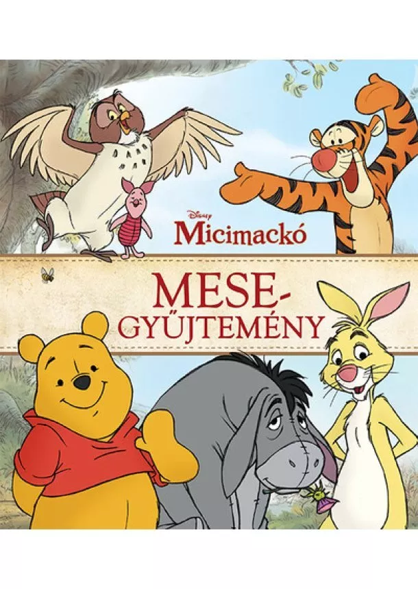 Disney - Micimackó - Mesegyűjtemény (új kiadás)