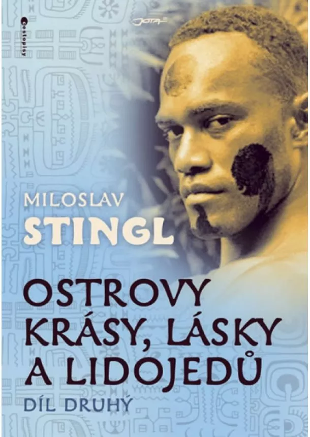 Miloslav Stingl - Ostrovy krásy, lásky a lidojedů - Díl druhý