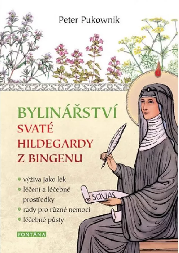 Peter Pukownik - Bylinářství svaté Hildegardy z Bingenu