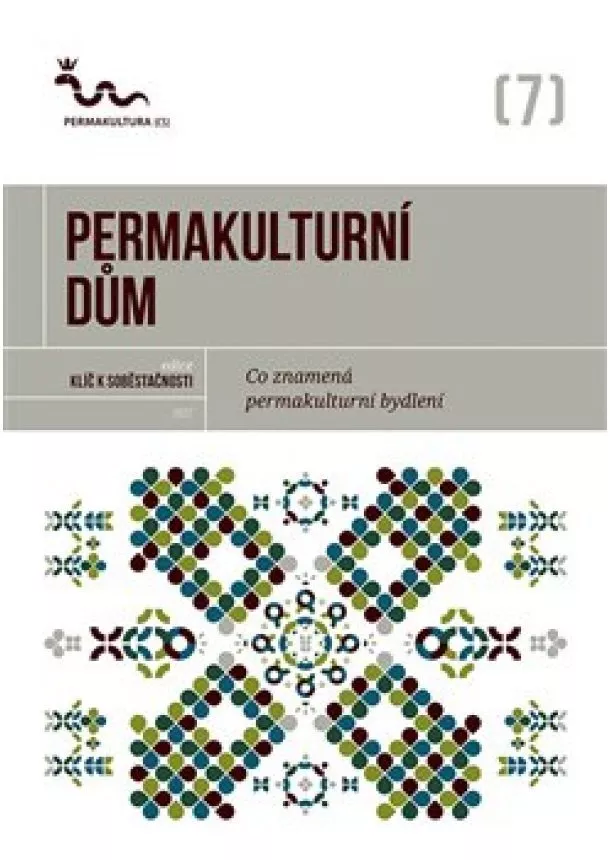 kolektiv - Permakulturní dům - Co znamená permakulturní bydlení?