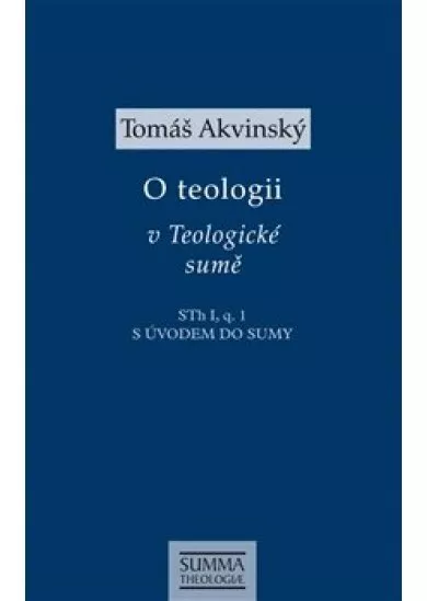 O teologii v Teologické sumě - S úvodem do Sumy