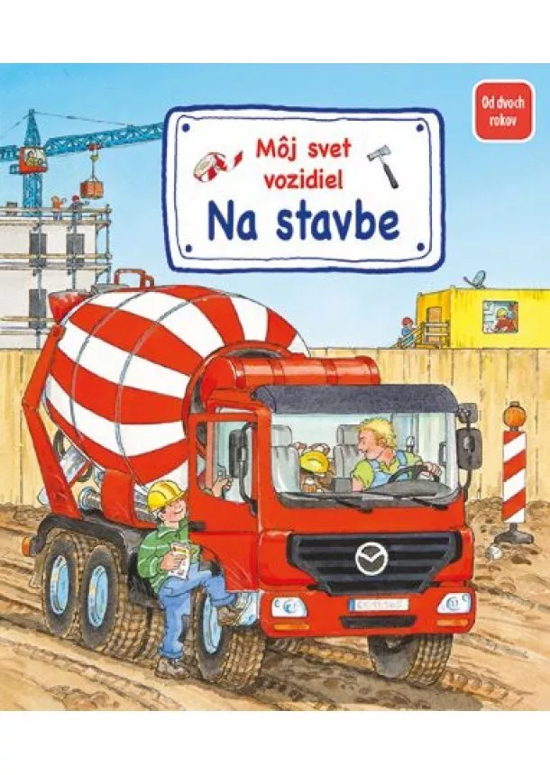 Susanne Gernhäuserová - Môj svet vozidiel - Na stavbe