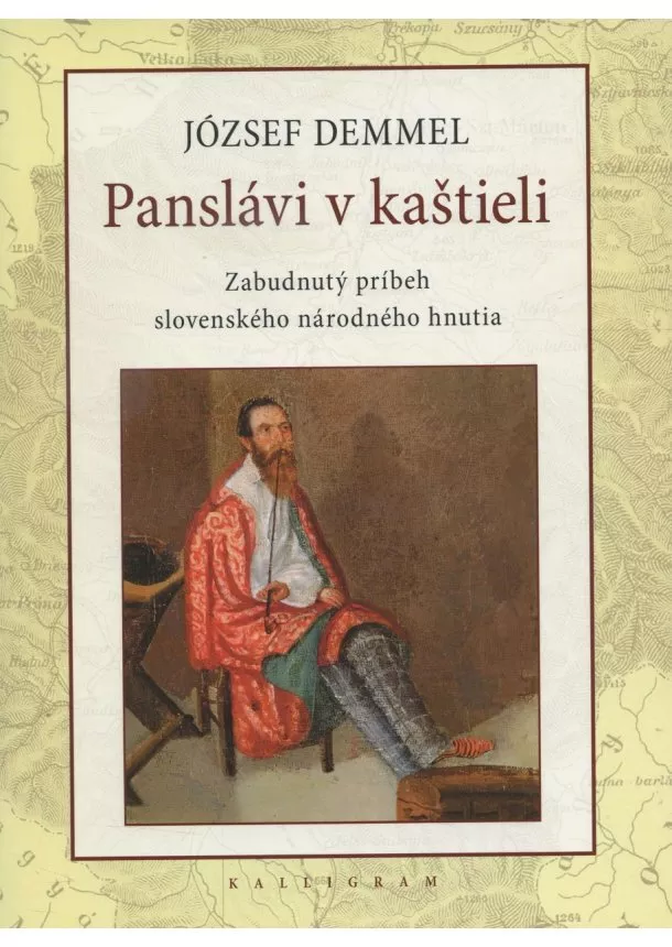 József Demmel - Panslávi v kaštieli - Zabudnutý príbeh slovenského národného hnutia