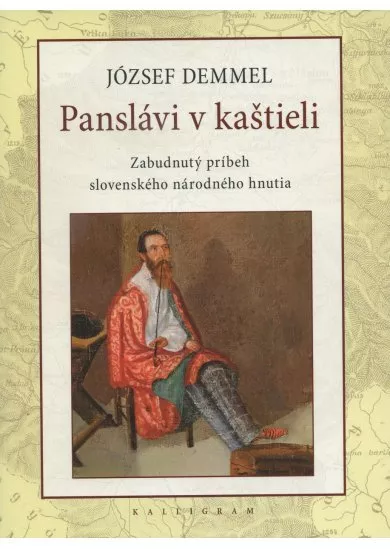 Panslávi v kaštieli - Zabudnutý príbeh slovenského národného hnutia