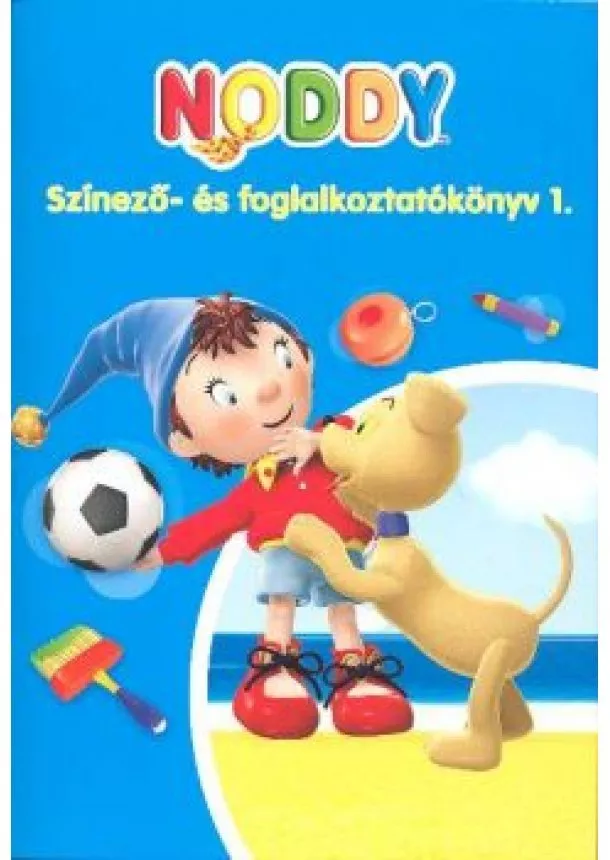 FOGLALKOZTATÓ ÉS SZINEZŐKÖNYV - NODDY