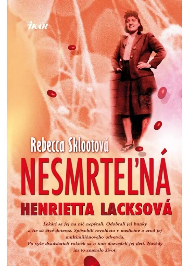 Rebecca Sklootová - Nesmrteľná Henrietta Lacksová