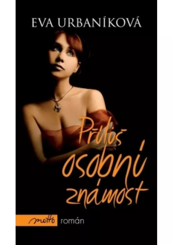 Eva Urbaníková - Příliš osobní známost