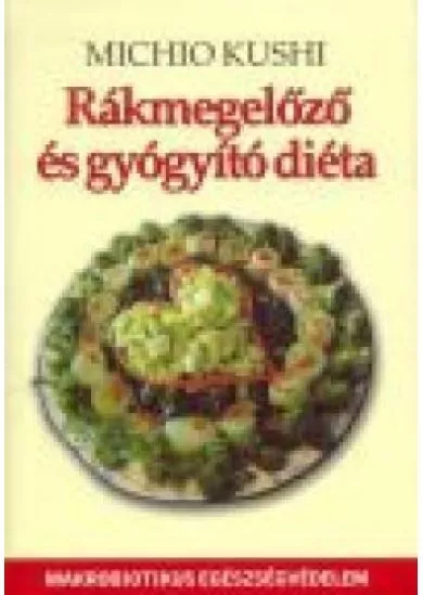 RÁKMEGELŐZŐ ÉS GYÓGYÍTÓ DIÉTA