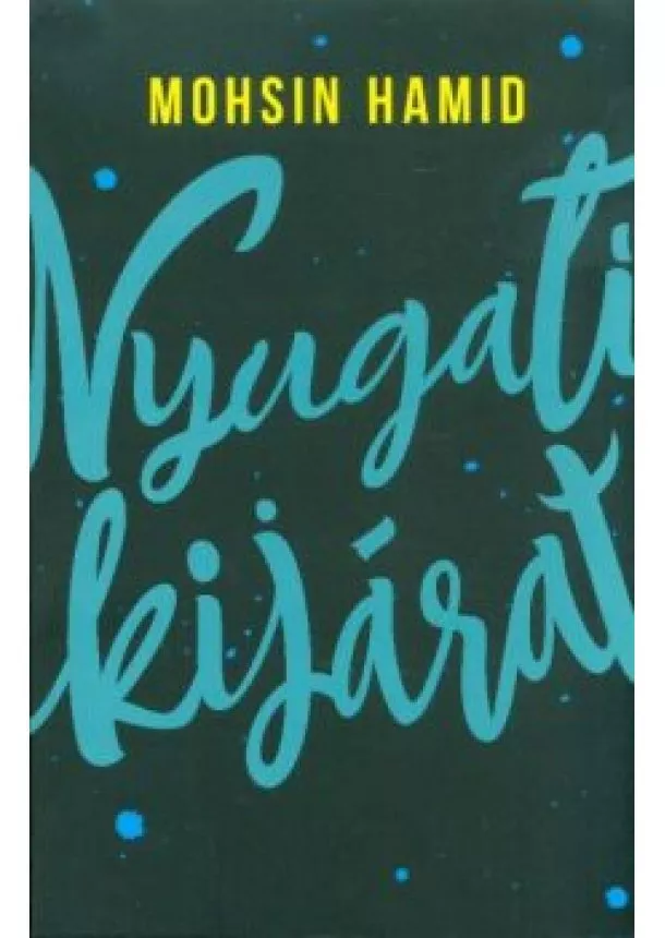 Mohsin Hamid - Nyugati kijárat