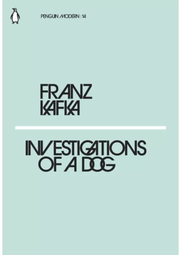 Franz Kafka - Investigations of a Dog