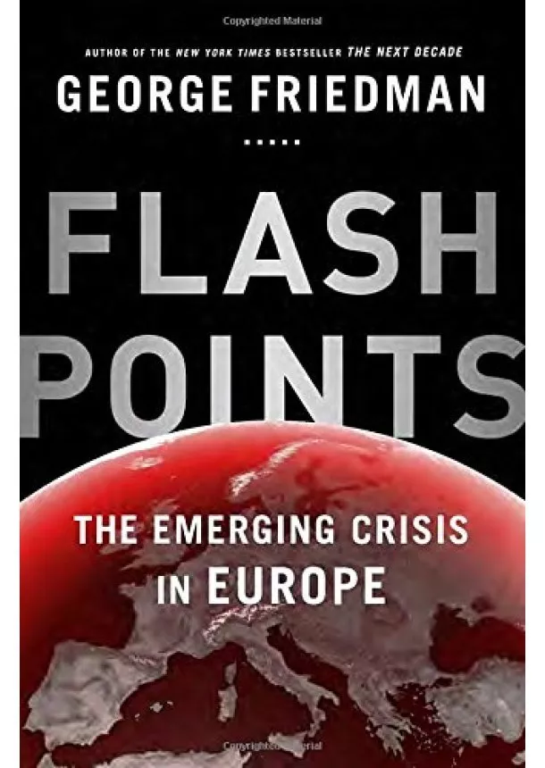 George Friedman - Flashpoints