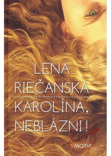 Karolína, neblázni!