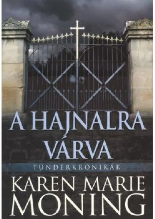 KAREN MARIE MONING - A HAJNALRA VÁRVA