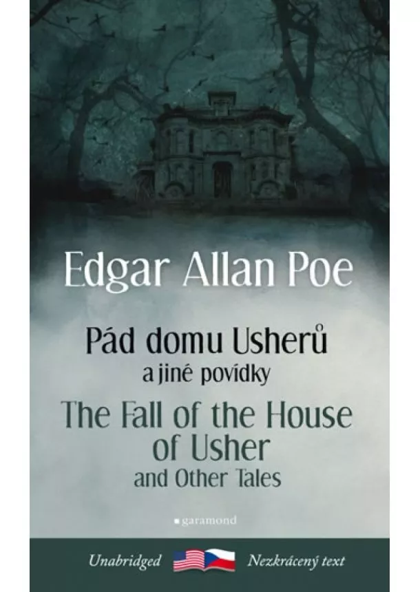 Edgar Allan Poe - Pád domu Usherů a další povídky / The Fall of the House of Usher and other Tales