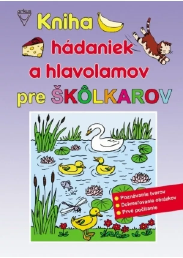 Kolektív autorov - Kniha hádaniek a hlavolamov pre škôlkarov