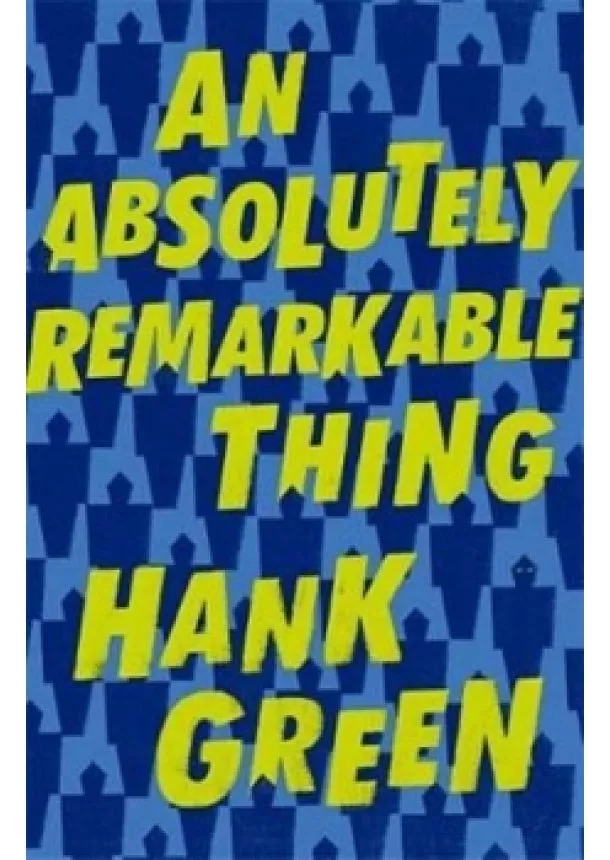 Hank Green - An Absolutely Remarkable Thing