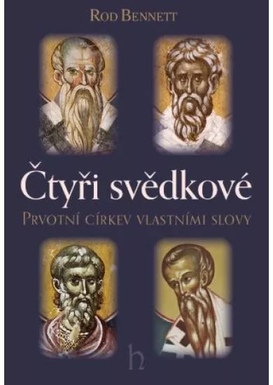 Čtyři svědkové - Prvotní církev vlastními slovy