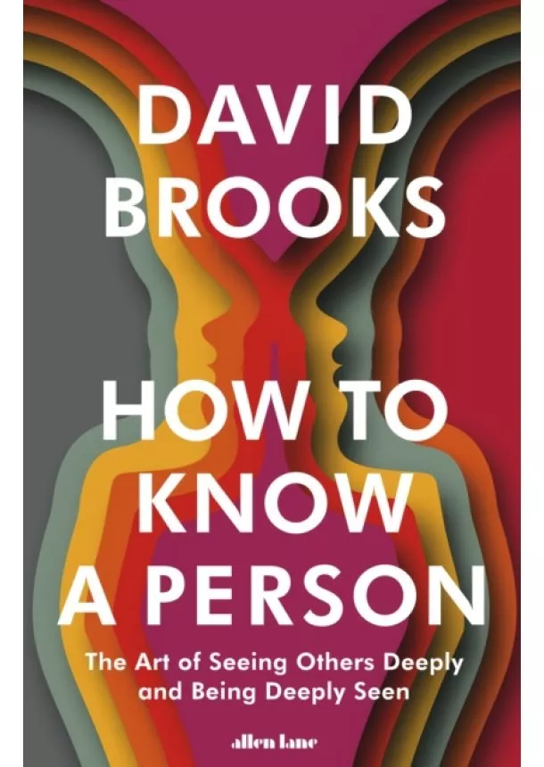 David Brooks - How To Know a Person