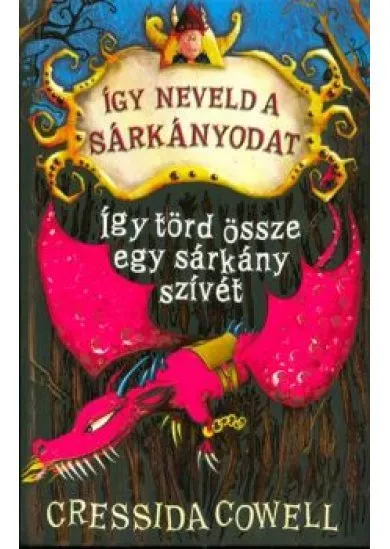 Így törd össze egy sárkány szívét - Így neveld a sárkányodat 8.