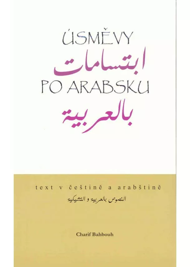 Charif Bahbouh - Úsměvy po arabsku - Dvojjazyčný text v češtině a v arabštině