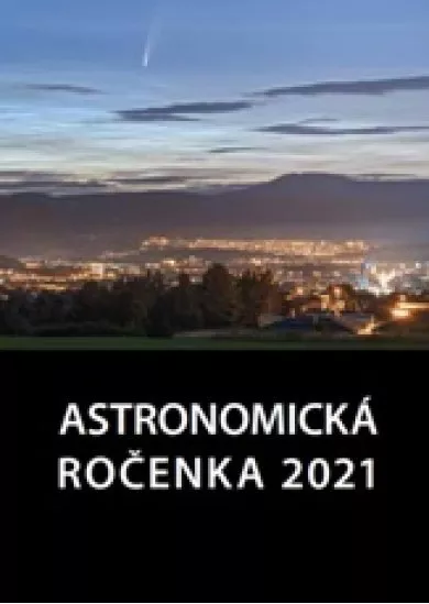 Astronomická ročenka 2021 - Ročník XXXXI