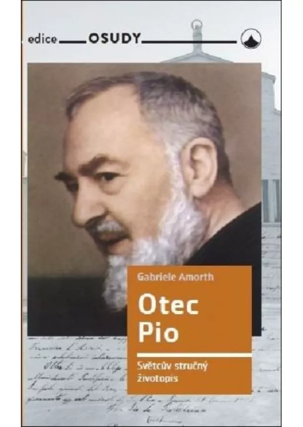 Gabriele Amorth - Otec Pio - Světcův krátký životopis