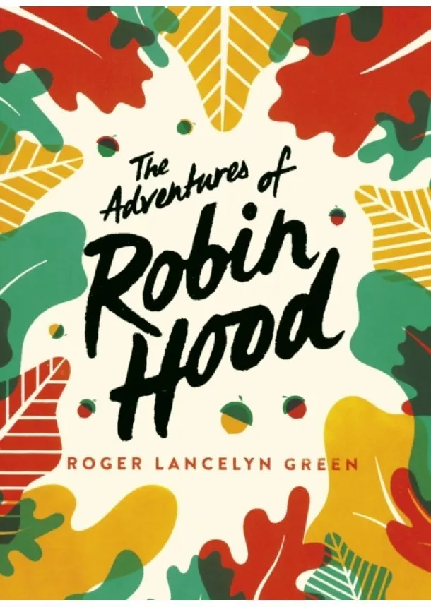 Roger Lancelyn Green - The Adventures of Robin Hood