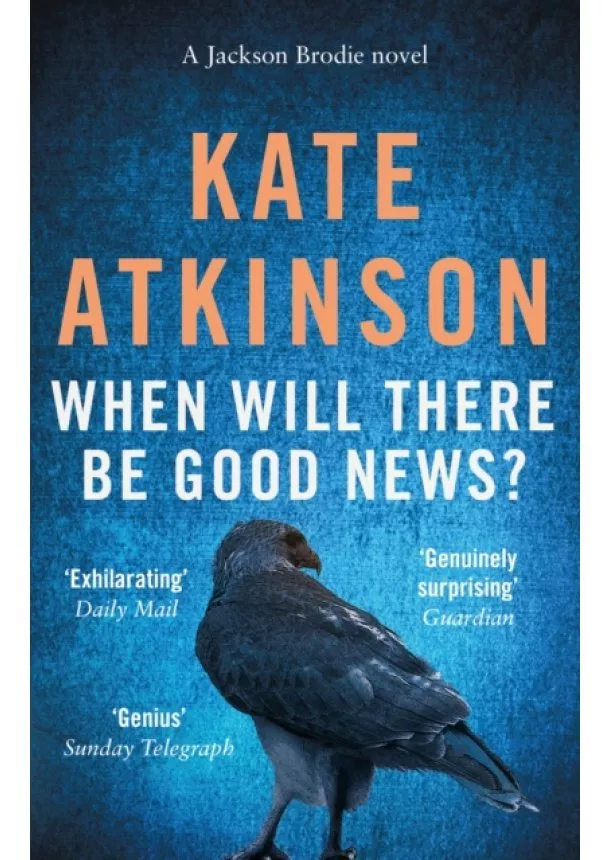 Kate Atkinson - When Will There Be Good News?