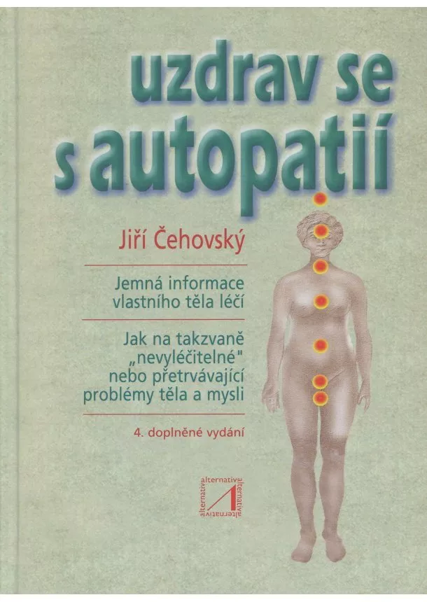 Jiří Čehovský - Uzdrav se s autopatií - 4. rozšířené vydání