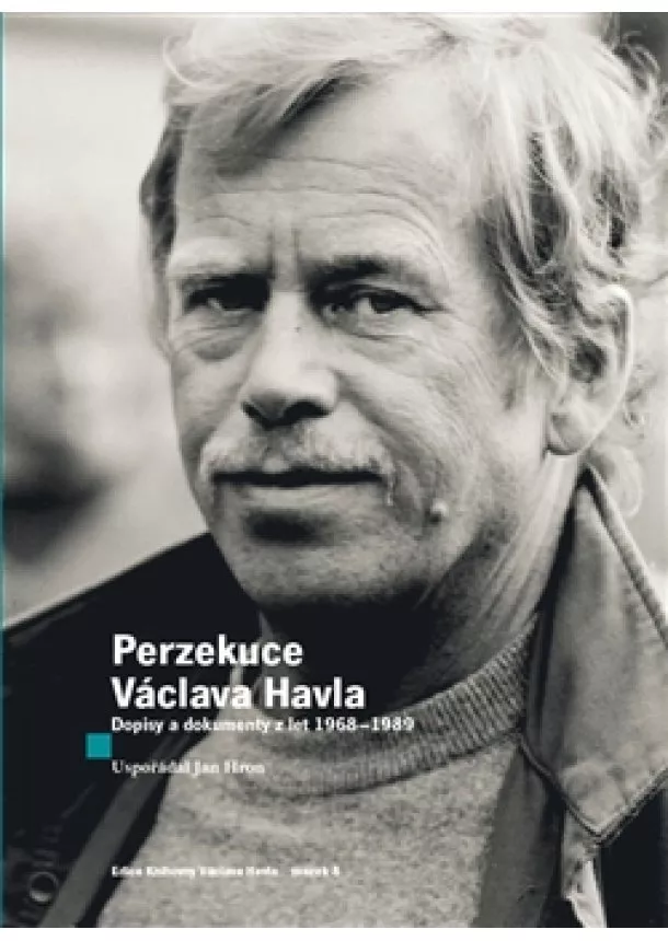 Václav Havel, Jan Hron - Perzekuce Václava Havla - Dopisy a dokumenty z let 1968-1989