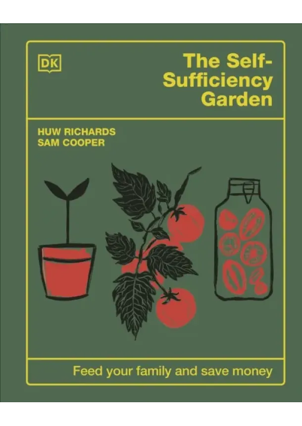 Huw Richards, Sam Cooper - The Self-Sufficiency Garden