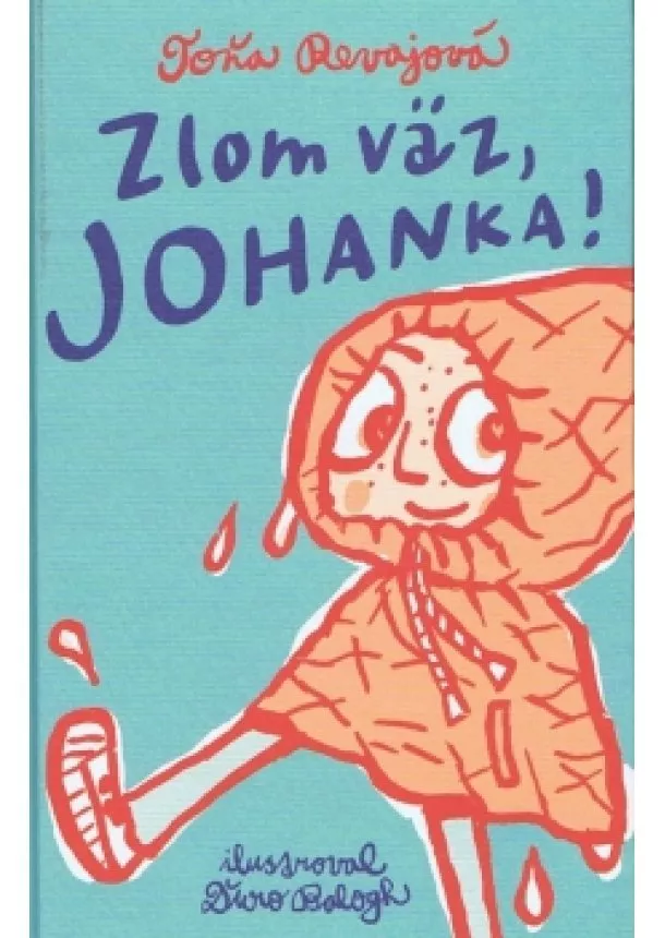 Toňa Revajová - Zlom väz, Johanka!