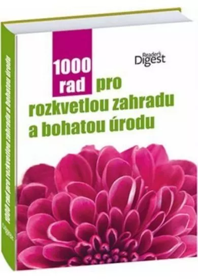 1000 rad pro rozkvetlou zahradu a bohatou úrodu