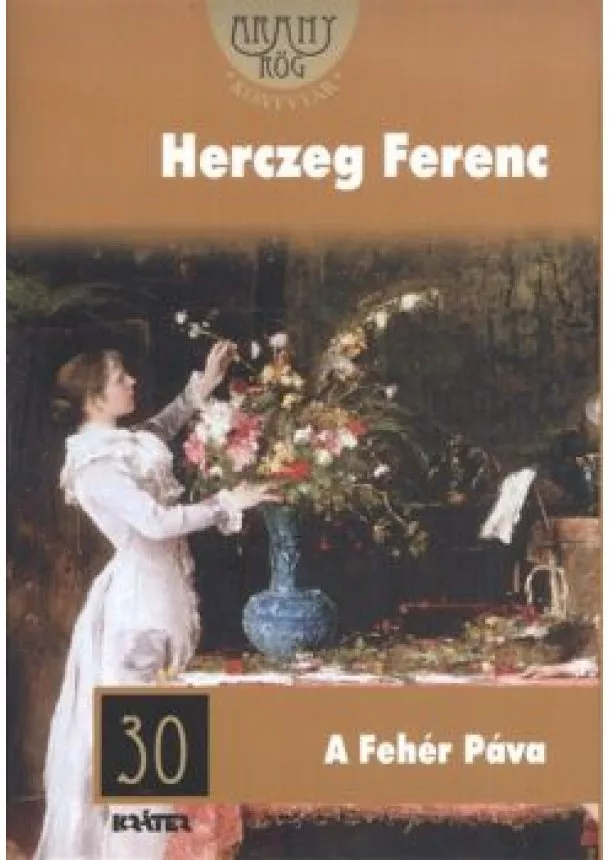 Herczeg Ferenc - A fehér páva /Arany rög 30.