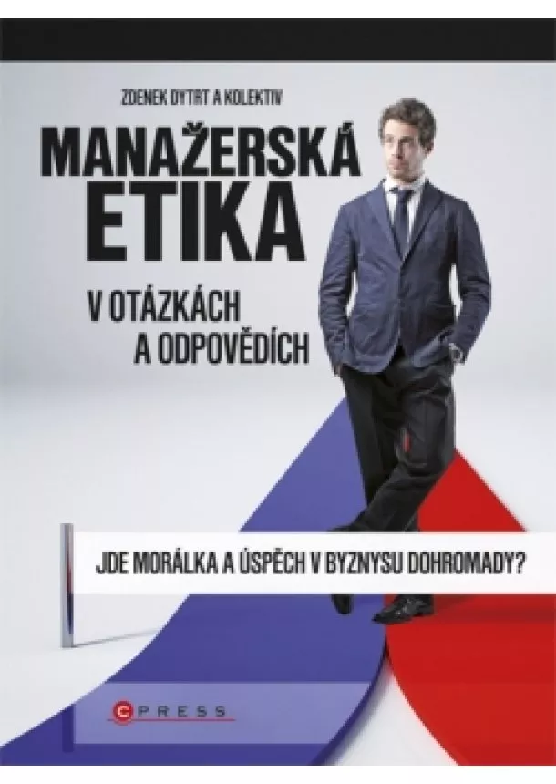 Zdenek Dytrt - Manažerská etika v otázkách a odpovědích