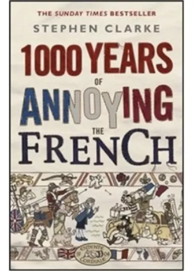 1000 Years of Annoying the French