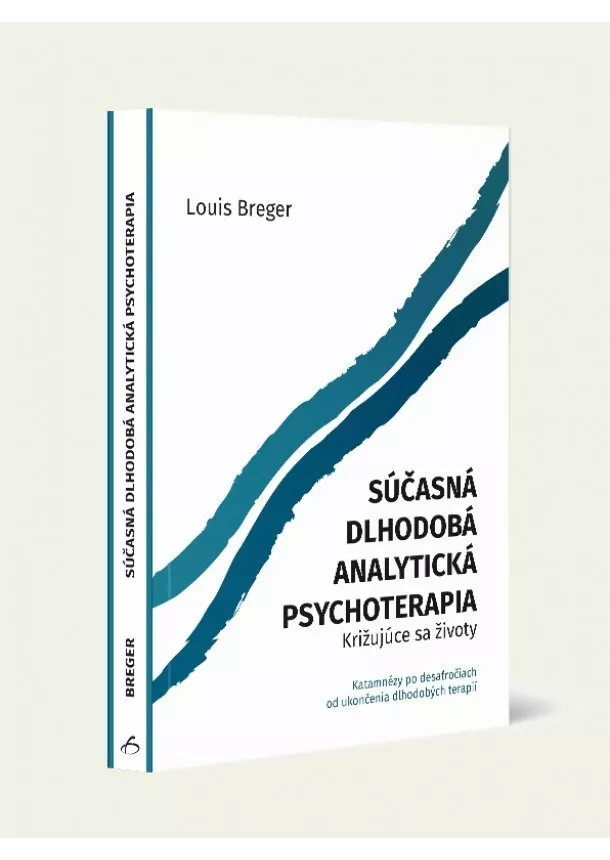 Louis Breger - Súčasná dlhodobá analytická psychoterapia - Križujúce sa životy