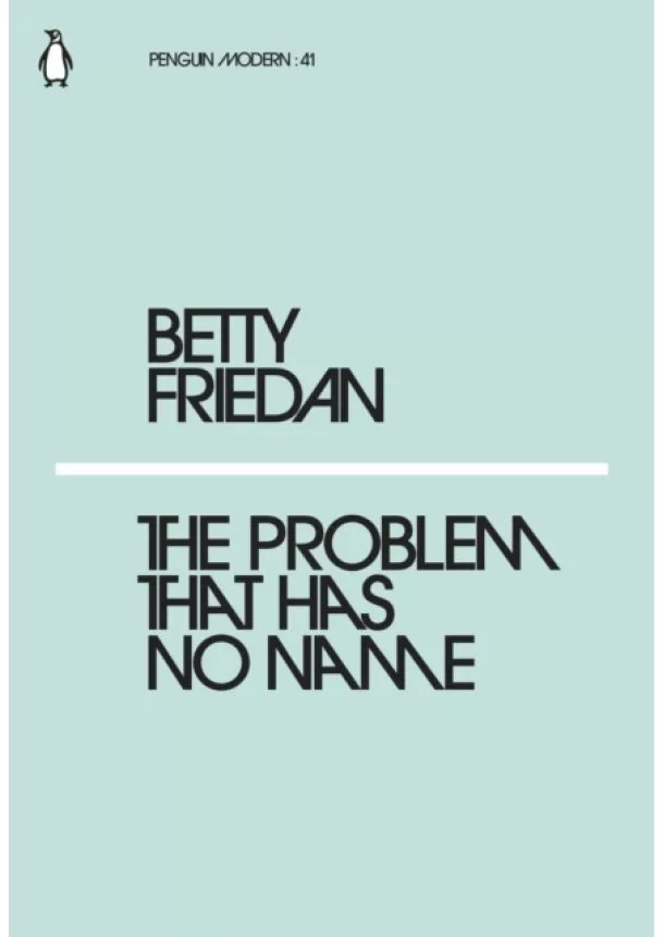 Betty Friedan - The Problem that Has No Name